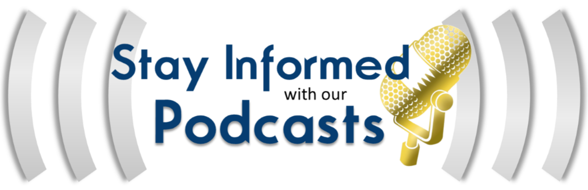Stay Informed with our Podcasts